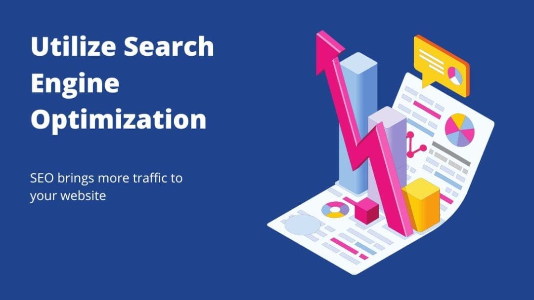 Utilizing search engine optimization (SEO) brings more traffic to your website. Charts with arrows and bar graphs show increase in traffic.