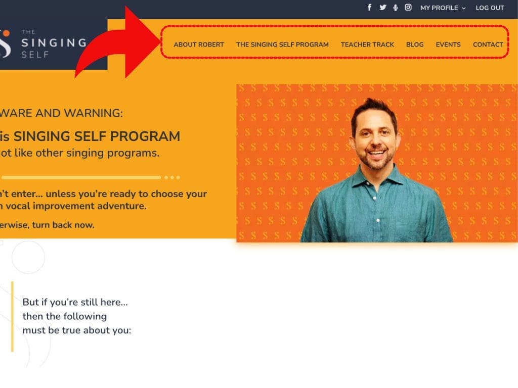 The Singing Self Program website for Robert Sussuma has a very clear navigation menu. The items include "About Robert, The Singing Self Program, Teacher Track, Blog, Events and Contact".
A large arrow points to the navigation menu. The logo is in the top left and Robert's picture is in the "hero" section.