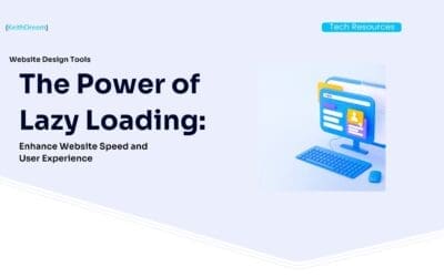 The Power of Lazy Loading: Enhance Website Speed and User Experience