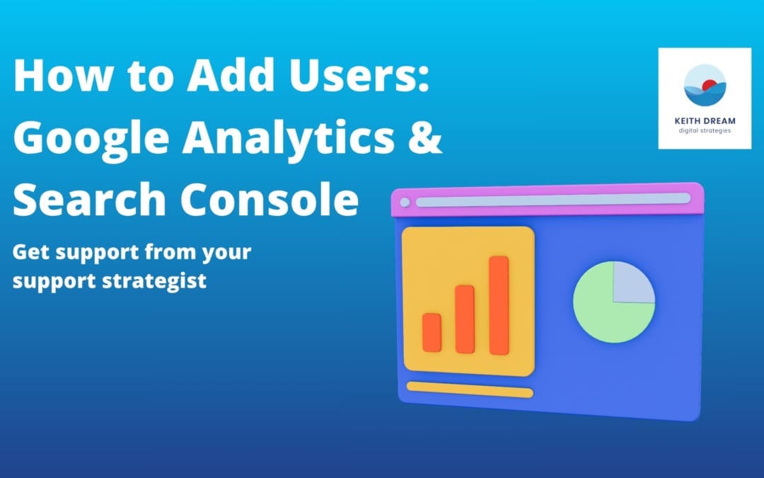 How to Add Users to Google Analytics and Google Search Console