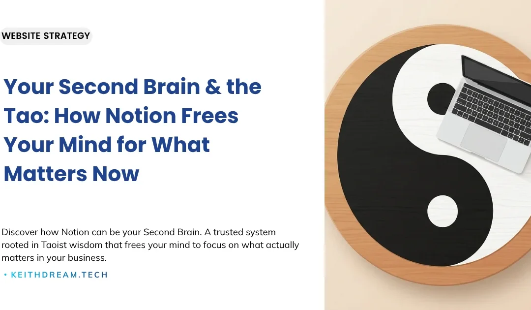 Your Second Brain & the Tao: How Notion Frees Your Mind for What Matters Now